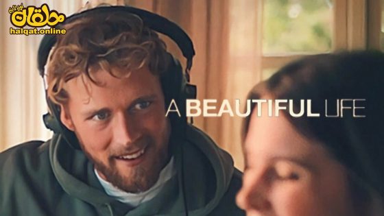 مشاهدة فيلم A Beautiful Life 2023 مترجم