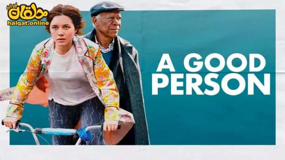 مشاهدة فيلم A Good Person 2023 مترجم