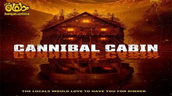 مشاهدة فيلم Cannibal Cabin 2022 مترجم