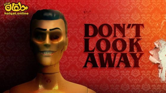 مشاهدة فيلم Don’t Look Away 2023 مترجم