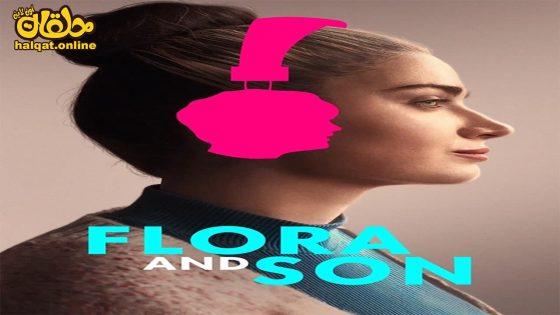 مشاهدة فيلم Flora and Son 2023 مترجم