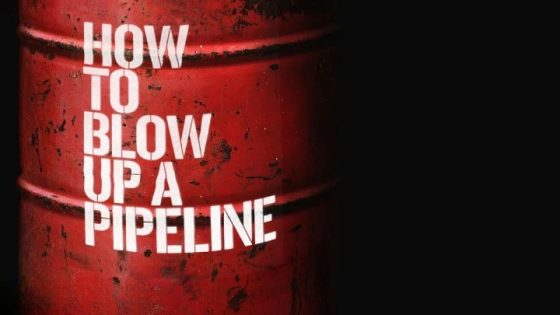 مشاهدة فيلم How to Blow Up a Pipeline 2022 مترجم