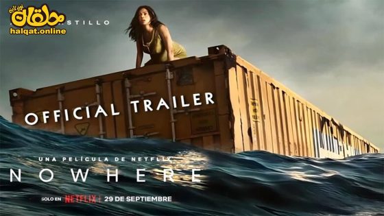 مشاهدة فيلم Nowhere 2023 مترجم