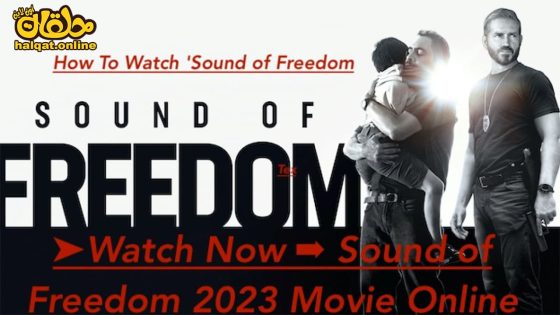 مشاهدة فيلم Sound of Freedom 2023 مترجم