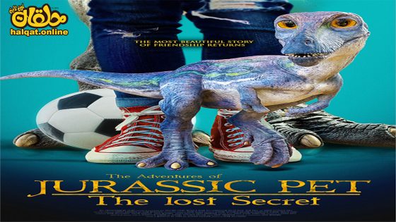 مشاهدة فيلم The Adventures of Jurassic Pet The Lost Secret 2023 مترجم