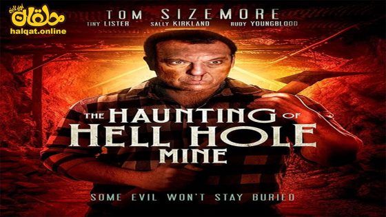مشاهدة فيلم The Haunting of Hell Hole Mine 2023 مترجم