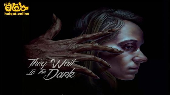 مشاهدة فيلم They Wait in the Dark 2022 مترجم
