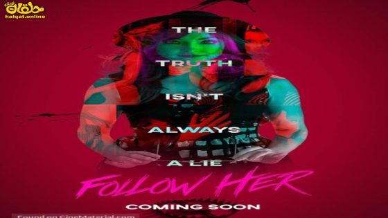 مشاهدة فيلم Follow Her 2022 مترجم