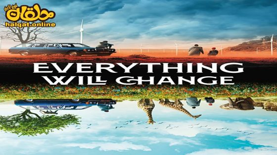 مشاهدة فيلم Everything Will Change 2021 2021 مترجم