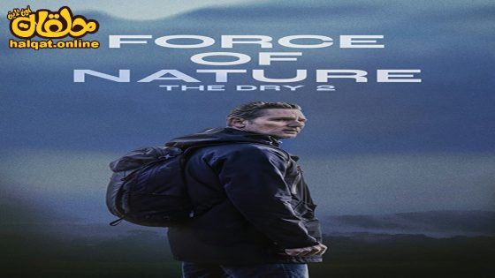 مشاهدة فيلم Force of Nature: The Dry 2 2024 مترجم