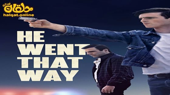 مشاهدة فيلم He Went That Way 2023 مترجم