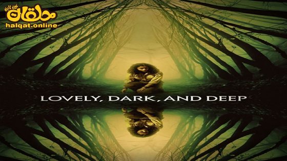 مشاهدة فيلم Lovely, Dark, and Deep 2023 مترجم