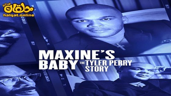 مشاهدة فيلم Maxine’s Baby: The Tyler Perry Story 2023 مترجم