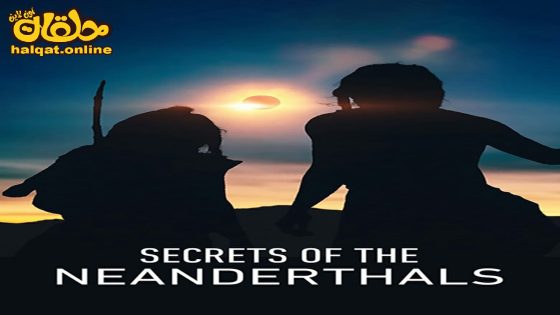 مشاهدة فيلم Secrets of the Neanderthals 2024 مترجم