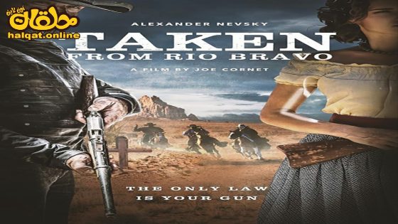 مشاهدة فيلم Taken from Rio Bravo 2024 مترجم