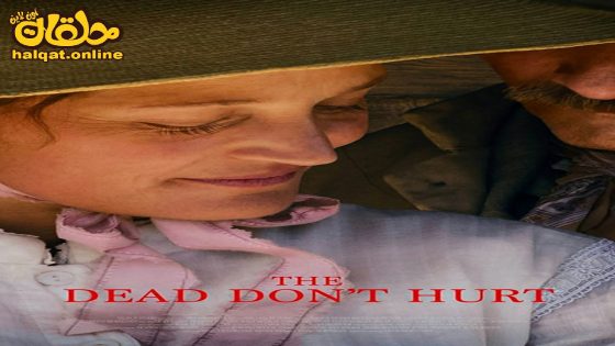 مشاهدة فيلم The Dead Don’t Hurt 2023 مترجم