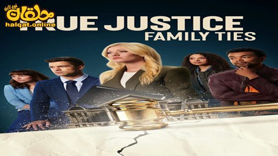 مشاهدة فيلم True Justice: Family Ties 2024 مترجم