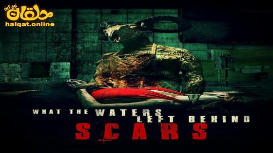 مشاهدة فيلم What the Waters Left Behind: Scars 2022 مترجم